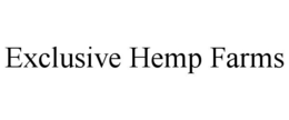 EXCLUSIVE HEMP FARMS trademark