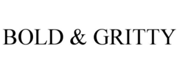BOLD & GRITTY trademark