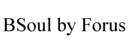 BSOUL BY FORUS trademark