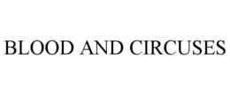 BLOOD AND CIRCUSES trademark
