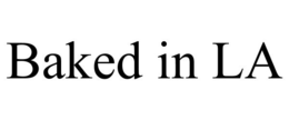 BAKED IN LA trademark