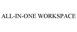 ALL-IN-ONE WORKSPACE trademark