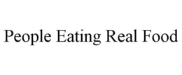 PEOPLE EATING REAL FOOD trademark