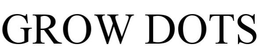 GROW DOTS trademark