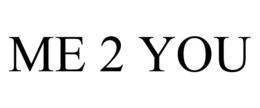 ME 2 YOU trademark