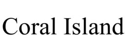 CORAL ISLAND trademark