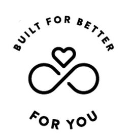 BUILT FOR BETTER FOR YOU trademark