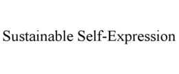 SUSTAINABLE SELF-EXPRESSION trademark