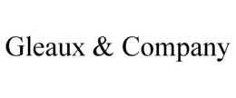 GLEAUX & COMPANY trademark