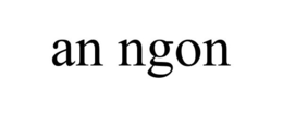 AN NGON trademark
