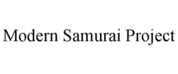 MODERN SAMURAI PROJECT trademark