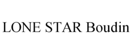 LONE STAR BOUDIN trademark
