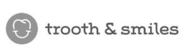 TROOTH & SMILES trademark