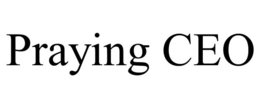 PRAYING CEO trademark