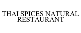 THAI SPICES NATURAL RESTAURANT trademark