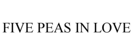 FIVE PEAS IN LOVE trademark