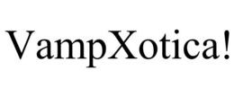 VAMPXOTICA! trademark