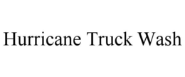 HURRICANE TRUCK WASH trademark