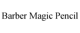 BARBER MAGIC PENCIL trademark
