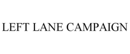 LEFT LANE CAMPAIGN trademark