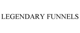 LEGENDARY FUNNELS trademark