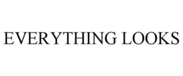 EVERYTHING LOOKS trademark