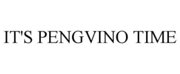 IT'S PENGVINO TIME trademark