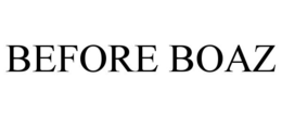 BEFORE BOAZ trademark