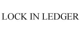 LOCK IN LEDGER trademark