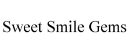 SWEET SMILE GEMS trademark