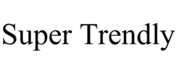 SUPER TRENDLY trademark