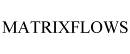 MATRIXFLOWS trademark