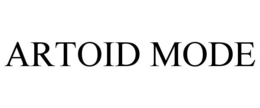 ARTOID MODE trademark