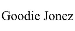 GOODIE JONEZ trademark