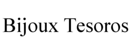 BIJOUX TESOROS trademark
