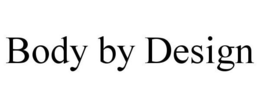 BODY BY DESIGN trademark