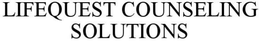 LIFEQUEST COUNSELING SOLUTIONS trademark