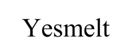 YESMELT trademark