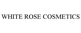 WHITE ROSE COSMETICS trademark