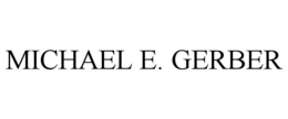 MICHAEL E. GERBER trademark