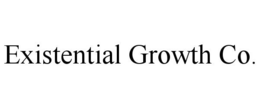 EXISTENTIAL GROWTH CO. trademark