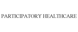 PARTICIPATORY HEALTHCARE trademark