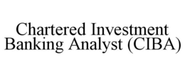 CHARTERED INVESTMENT BANKING ANALYST (CIBA) trademark