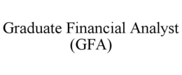 GRADUATE FINANCIAL ANALYST (GFA) trademark