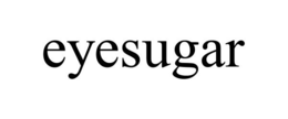 EYESUGAR trademark