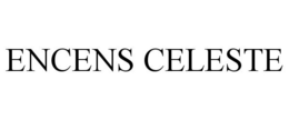ENCENS CELESTE trademark