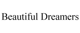 BEAUTIFUL DREAMERS trademark