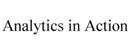 ANALYTICS IN ACTION trademark