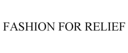 FASHION FOR RELIEF trademark