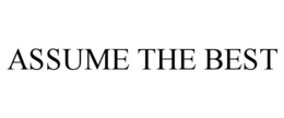 ASSUME THE BEST trademark